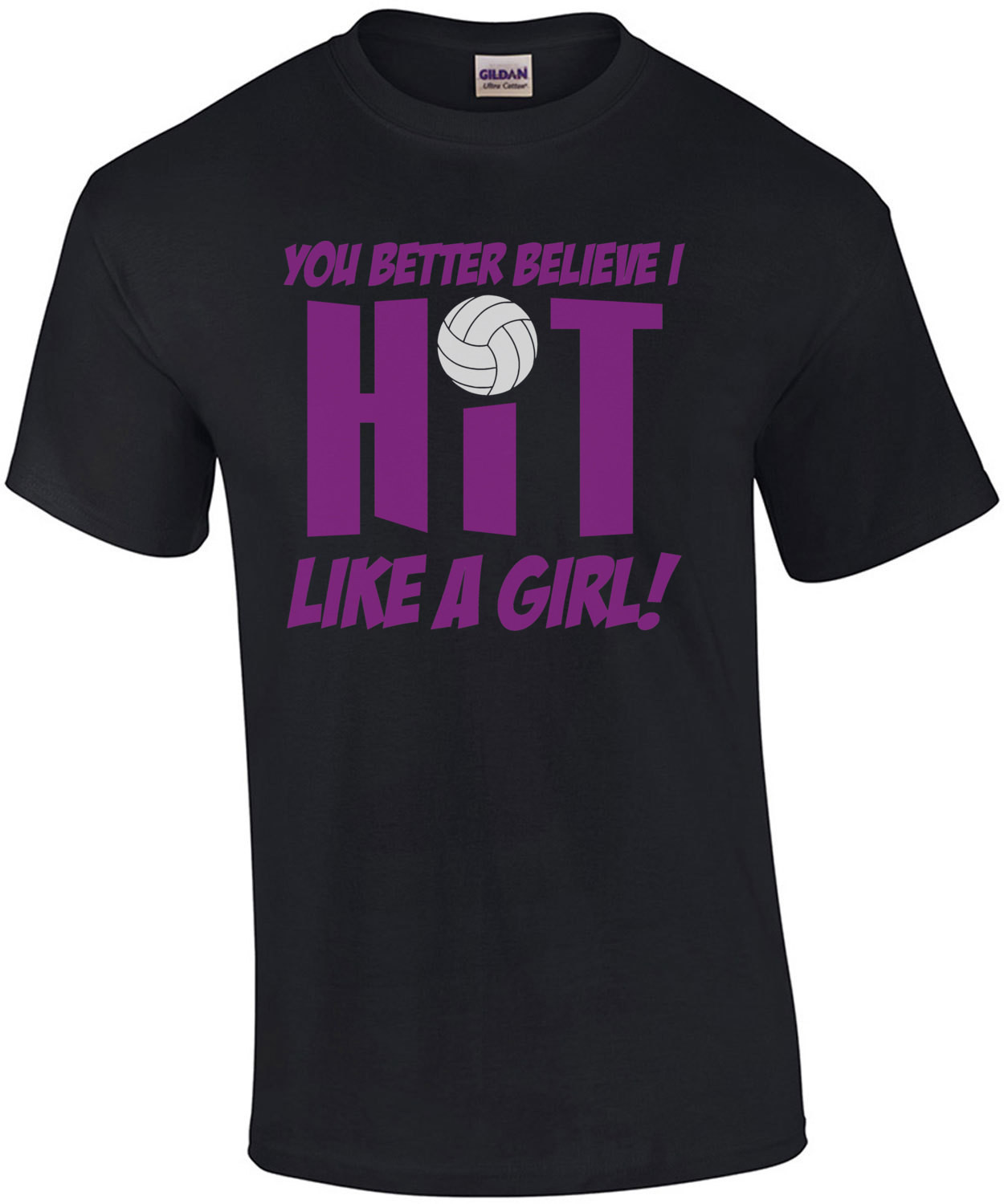 You Better Believe I Hit Like A Girl T-Shirt