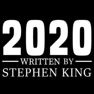 2020 Written By Stephen King - Funny Covid-19 T-Shirt