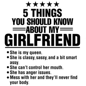 5 things you should know about my girlfriend - funny t-shirt