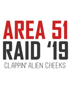 Area 51 2019 Raid - They Can't Stop Us All - Clappin Alien Cheeks Funny Shirt