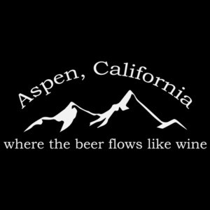 Aspen, California - Where the beer flows like wine - dumb and dumber - 90's T-Shirt