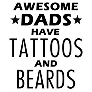 Awesome Dads have tattoos and beards - funny dad t-shirt - father's day t-shirt