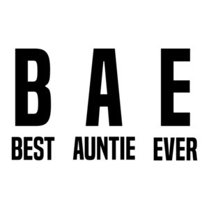 BAE - Best Aunt Ever - Funny Aunt T-Shirt