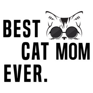 Best Cat Mom Ever - Funny Cat T-Shirt 