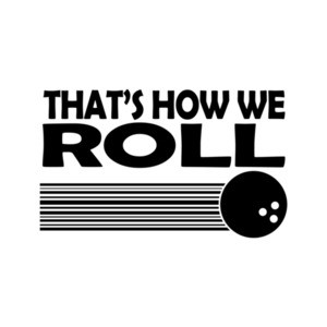Bowling Thats How We Roll T-Shirt