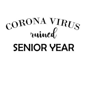 Coronavirus Ruined Senior Year Shirt