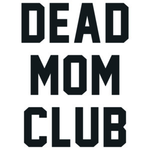 Dead Mom Club