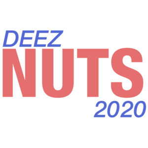 Deez Nuts 2020 Shirt