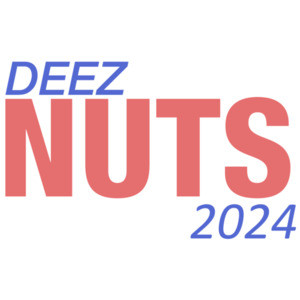Deez Nuts 2024 Shirt