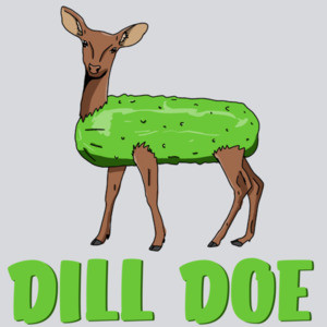 Dill Doe - Funny Sexual Offensive Pun T-Shirt
