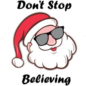 Don't Stop Believing - Santa Christmas T-Shirt