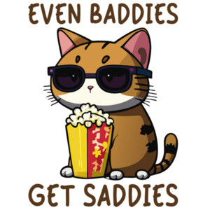 Even Baddies Get Saddies - Funny Cat Meme T-Shirt