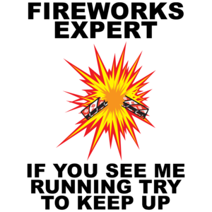 Fireworks Expert If You See Me Running Try To Keep Up - Fourth Of July T-shirt