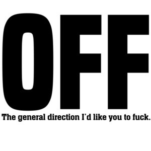 FUCK - The general direction i'd like you to fuck. Funny T-Shirt