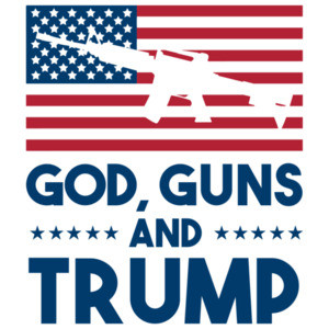 God Guns and Trump - Political T-Shirt