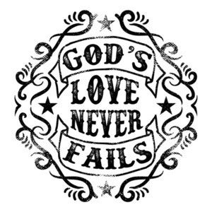 Gods Love Never Fails T-Shirt