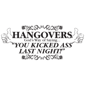 Hangovers God's Way Of Saying That You Kicked Ass Last Night T-shirt 