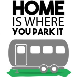 Home is where you park it - RV Camping T-Shirt