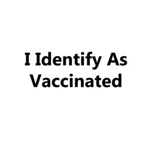 I Identify As Vaccinated Funny Shirt