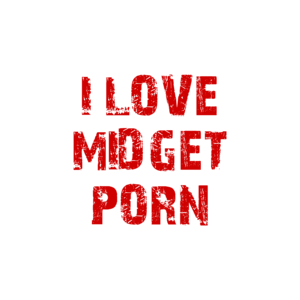 I LOVE MIDGET PORN Shirt