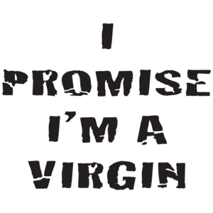 I Promise I Am A Virgin T-shirt