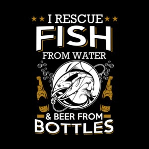 I Rescue Fish From Water And Beer From Bottles T-Shirt