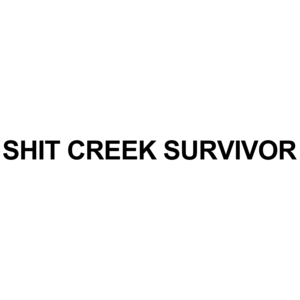 I Survived Shit Creek - Funny T-shirt