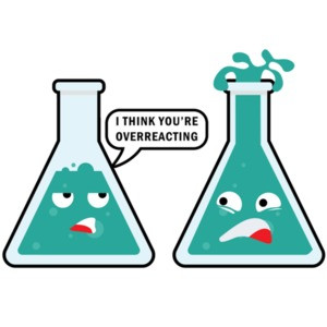 I think you're overreacting - funny chemistry teacher pun t-shirt