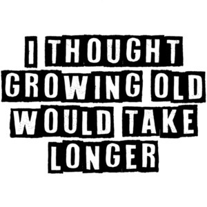 I thought growing old would take longer - funny t-shirt