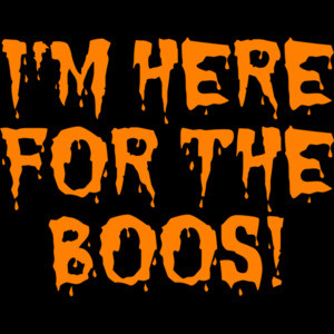 I'M HERE FOR THE BOOS! FUNNY HALLOWEEN Shirt