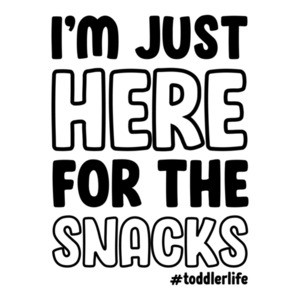 I'm just here for the snacks #toddlerlife - funny kids t-shirt