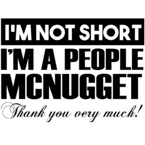 I'm not short I'm a people mcnugget t-shirt