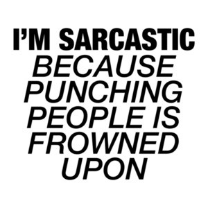 I'm Sarcastic Because Punching People Is Frowned Upon T-Shirt