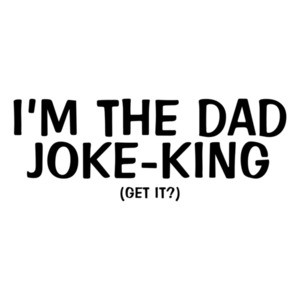 I'm The Dad Joke-King Tee