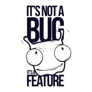 It's Not A Bug It's A Feature - Programmer T-Shirt