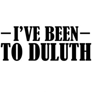 I've been to duluth - The Great Outdoors - John Candy t-shirt Funny 80's t-shirt