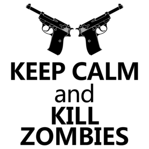 Keep Calm And Kill Zombies - Cool Zombie Shirt