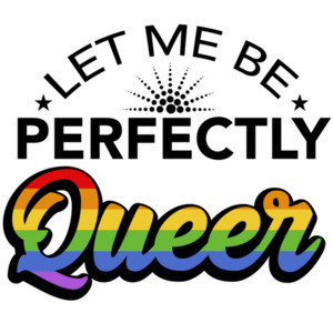 Let me be perfectly queer - funny gay price t-shirt / LGBTQ T-Shirt