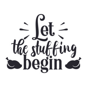 Let The Stuffing Begin - Thanksgiving T-Shirt