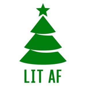 LIT AF - LIT AS FUCK - Funny Christmas T-Shirt