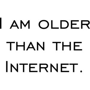 I am older than the Internet. Happy Birthday T-Shirt