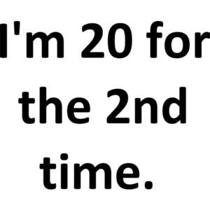I'm 20 for the 2nd time. 40th Birthday T-Shirt Shirt