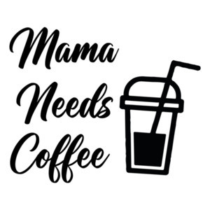 Mama Needs Coffee - Mom Coffee T-Shirt
