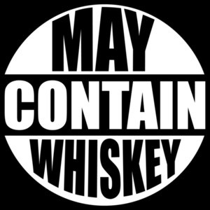 May Contain Whiskey - Drinking T-Shirt