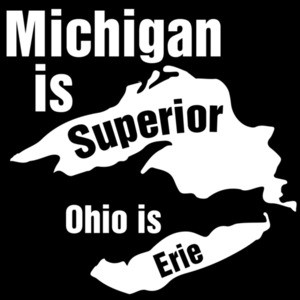 Michigan is superior Ohio is Erie - Michigan T-Shirt