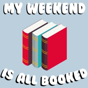 My weekend is all booked. Funny Pun T-Shirt