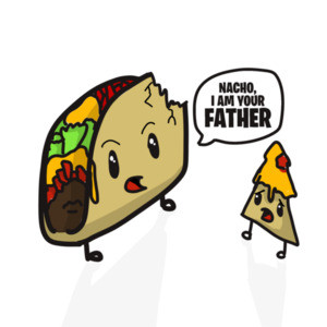 Nacho, I am your father - funny nacho taco t-shirt