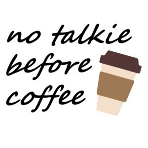 No talkie before coffee - funny coffee t-shirt