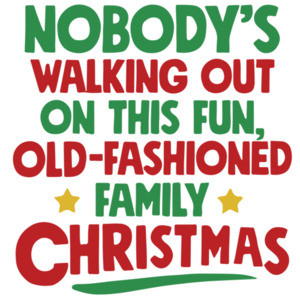 Nobody's walking out on this fun old-fashioned family Christmas - Christmas Vacation T-Shirt
