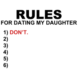 Rules For Dating My Daughter... Don't! Shirt